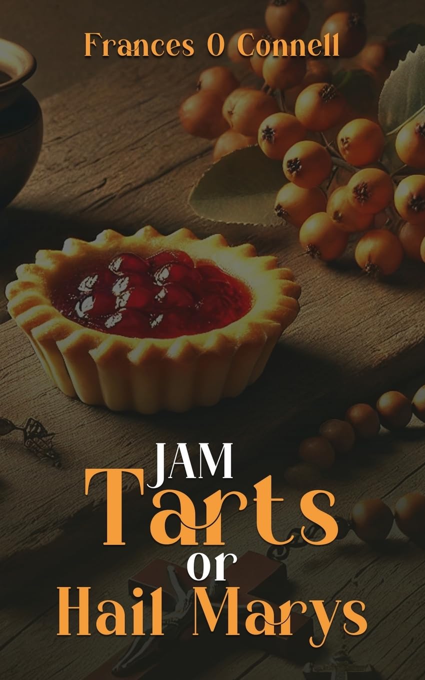 JAM TARTS or HAIL MARYS by Frances O' Connell