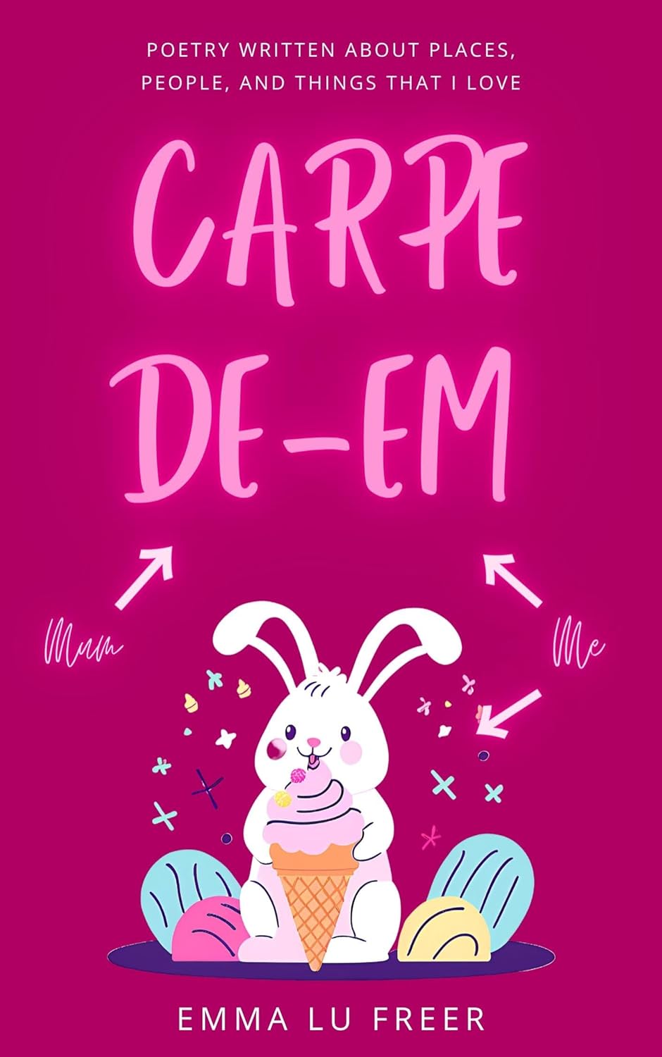 Carpe De-Em by Emma Lu Freer