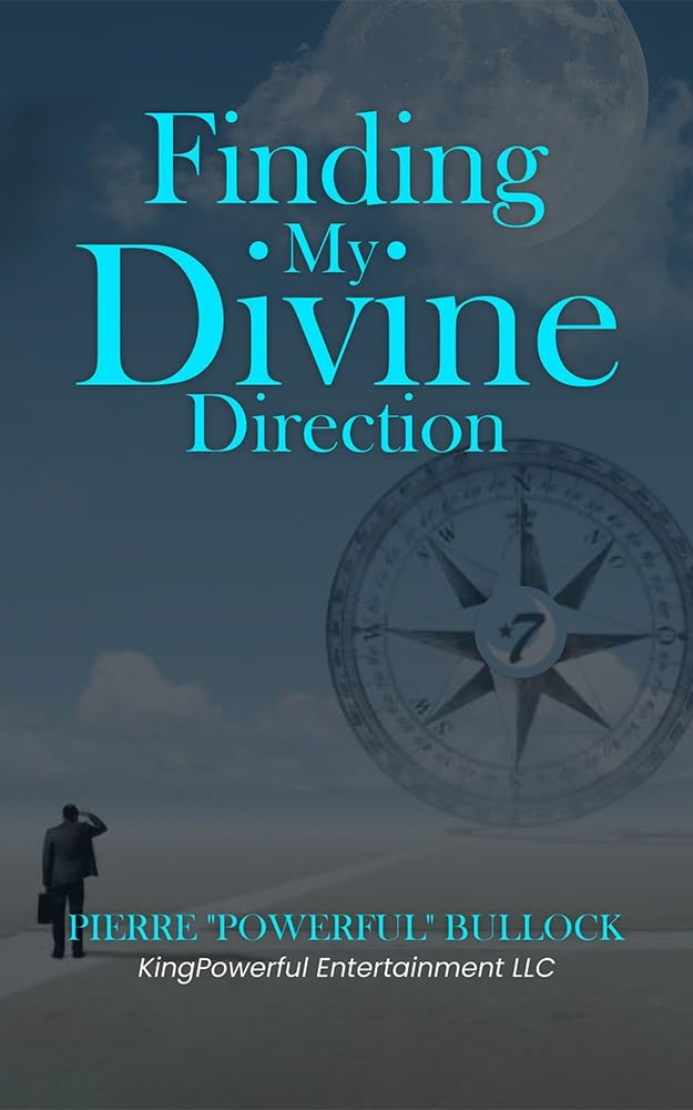 Finding My Divine Direction by Pierre Bullock